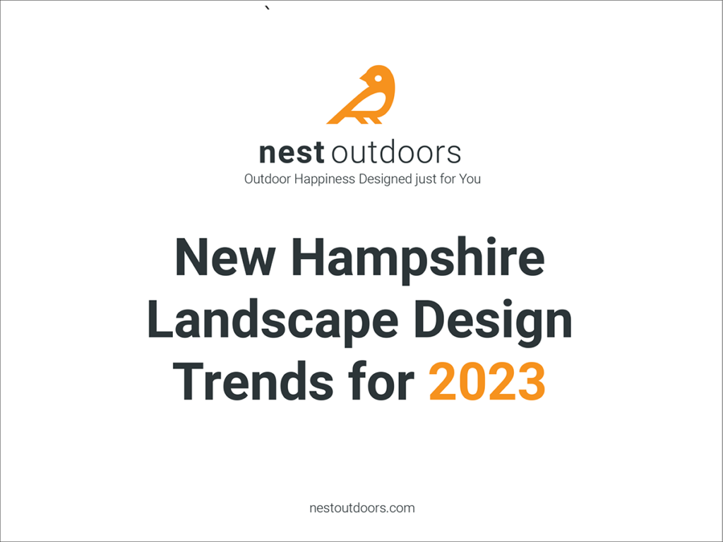 New Hampshire Landscape Design Trends for 2023 by landscape designer Nest Outdoors of Bedford