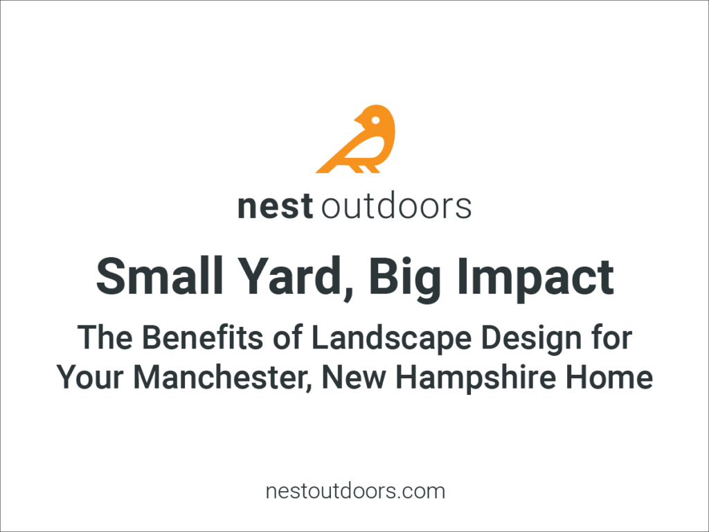 Benefits of landscape design for your Manchester New Hampshire home by Nest Outdoors